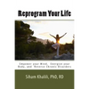 Reprogram your life: A personal Guide to Empower Your Mind, Energize Your Body, and Reverse Chronic Disorders - Paperback
