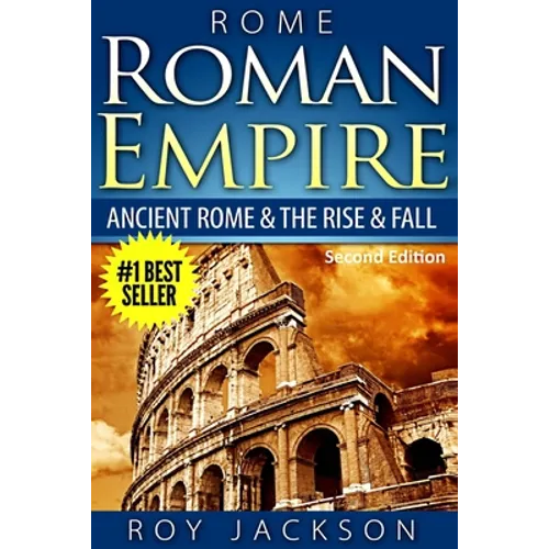 Rome: Roman Empire: Ancient Rome & The Rise & Fall - Paperback