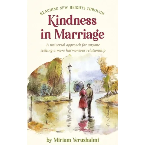 Reaching New Heights Through Kindness In Marriage: A universal approach for anyone seeking a more harmonious relationship - Hardcover
