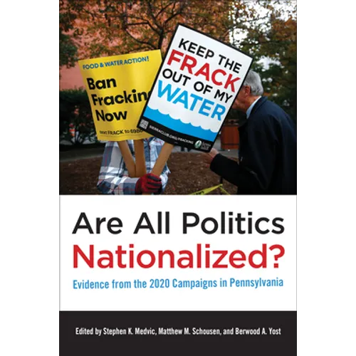 Are All Politics Nationalized?: Evidence from the 2020 Campaigns in Pennsylvania - Hardcover
