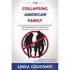 The Collapsing American Family: From Bonding to Bondage - Paperback