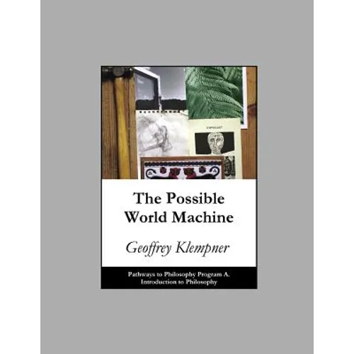 The Possible World Machine: Pathways Program A. Introduction to Philosophy - Paperback