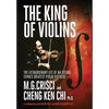 The King of Violins: The Extraordinary Life of Ma Sciong, China's Greatest Violin Virtuoso - Hardcover