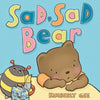 Sad, Sad Bear - Hardcover