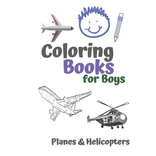 Coloring Books for Boys Planes & Helicopters: Awesome Cool Planes & Helicopters Coloring Book For Boys Aged 6-12 - Paperback