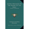 Living Messages Of The Books Of The Bible: Genesis To Malachi - Hardcover