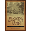 Reviving the Ancient Faith - Paperback