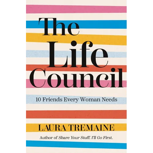 The Life Council: 10 Friends Every Woman Needs - Paperback