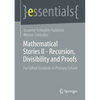 Mathematical Stories II - Recursion, Divisibility and Proofs: For Gifted Students in Primary School - Paperback