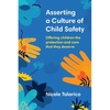 Asserting a Culture of Child Safety: Offering children the protection and care that they deserve - Paperback