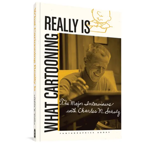 What Cartooning Really Is: The Major Interviews with Charles M. Schulz - Paperback