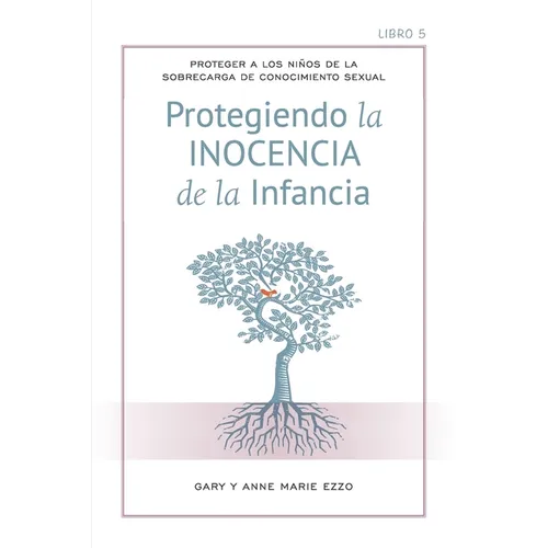 Protección la Inocencia de la infancia: Protecting the Innocence of Childhood - Spanish Edition - Paperback