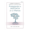 Protección la Inocencia de la infancia: Protecting the Innocence of Childhood - Spanish Edition - Paperback