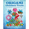 Origami Christmas Treats: Paper Fun for Christmas Trees - Paperback