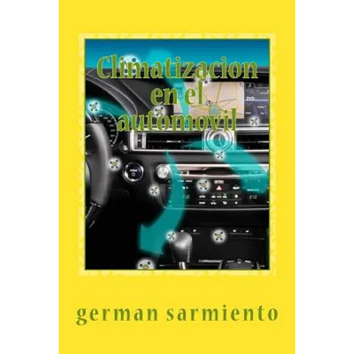 Climatizacion en el automovil: Como funciona?, Aprenda a repararlo - Paperback