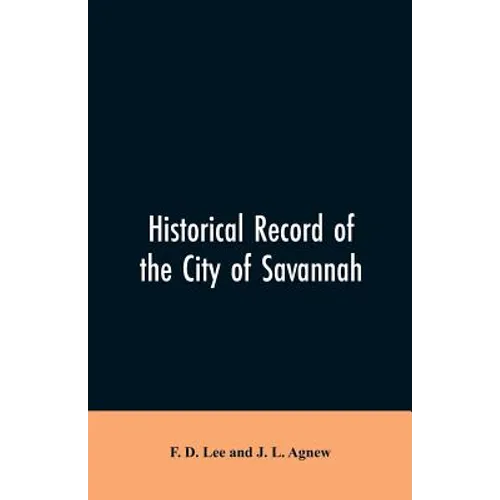 Historical record of the city of Savannah - Paperback