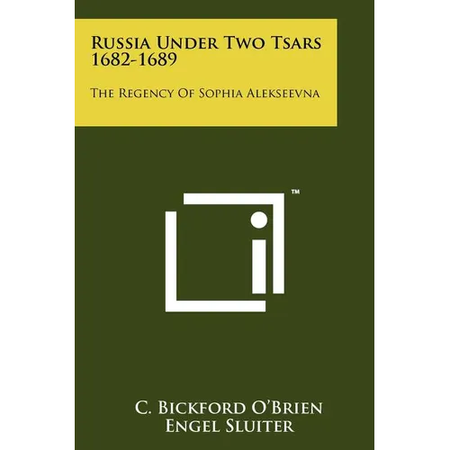 Russia Under Two Tsars 1682-1689: The Regency Of Sophia Alekseevna - Paperback
