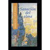 Sanación del Alma: Sanar las heridas de la infancia. Impulsos espirituales. - Paperback