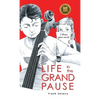 Life in the Grand Pause - Hardcover