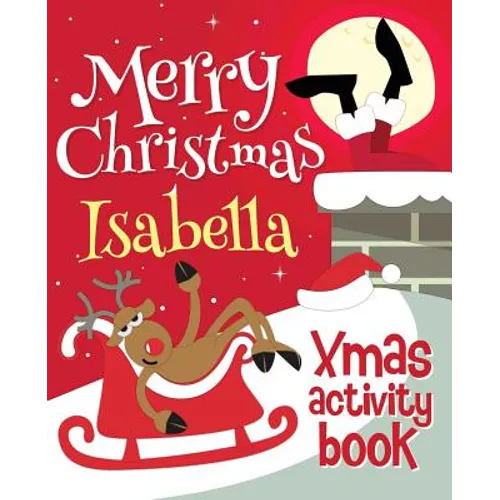 Merry Christmas Isabella - Xmas Activity Book: (Personalized Children's Activity Book) - Paperback