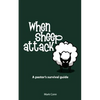 When Sheep Attack: A pastor's survival guide - Paperback