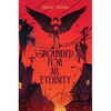Grounded for All Eternity - Hardcover