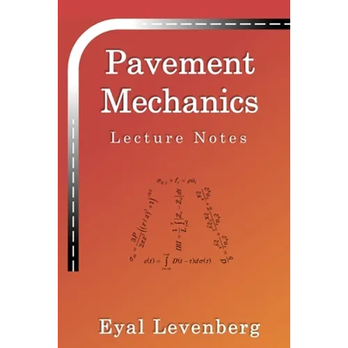 Pavement Mechanics: Lecture Notes - Paperback