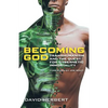 Becoming God: Transhumanism and the Quest for Cybernetic Immortality - Paperback