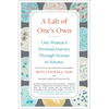 A Lab of One's Own: One Woman's Personal Journey Through Sexism in Science - Paperback