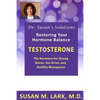 Dr. Susan's Solutions: Testosterone - The Hormone for Strong Bones, Sex Drive, and Healthy Menopause - Paperback