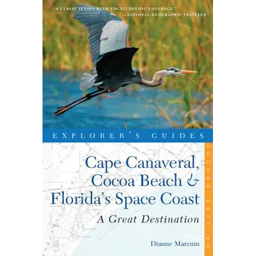 Explorer's Guide Cape Canaveral, Cocoa Beach & Florida's Space Coast: A Great Destination - Paperback