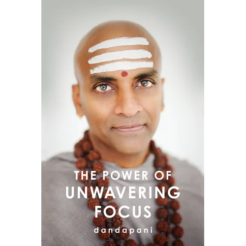 The Power of Unwavering Focus - Hardcover