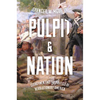 Pulpit and Nation: Clergymen and the Politics of Revolutionary America - Hardcover