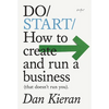Do Start: How to Create and Run a Business (That Doesn't Run You) - Paperback