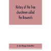 History of the Free churchmen called the Brownists, Pilgrim fathers and Baptists in the Dutch republic, 1581-1701 - Paperback