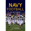 Navy Football: Return to Glory - Hardcover