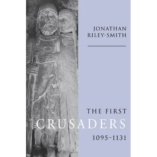 The First Crusaders, 1095 1131 - Paperback