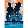 Dead Heat to Destiny: Three Lives and a Spy - Paperback