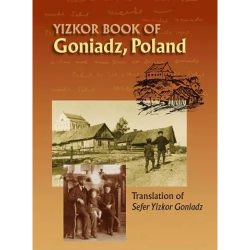 Memorial Book of Goniadz Poland: Translation of Sefer Yizkor Goniadz - Hardcover