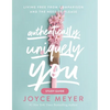 Authentically, Uniquely You: Living Free from Comparison and the Need to Please - Paperback
