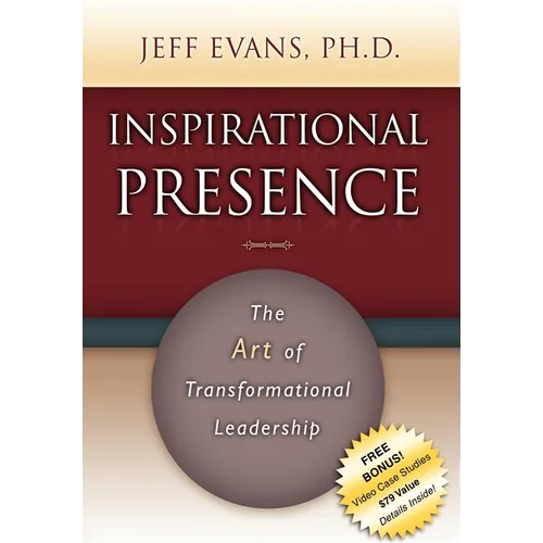 Inspirational Presence: The Art of Transformational Leadership - Paperback
