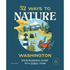 52 Ways to Nature: Washington: Your Seasonal Guide to a Wilder Year - Paperback