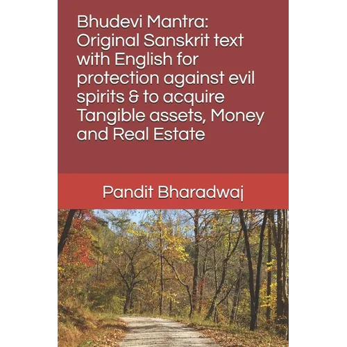 Bhudevi Mantra: Original Sanskrit text with English for protection against evil spirits & to acquire Tangible assets, Money and Real Estate - Paperback