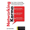 Networking Karma: How Today's Cutting Edge Networking Trends Can Help You Connect and Conquer - Paperback