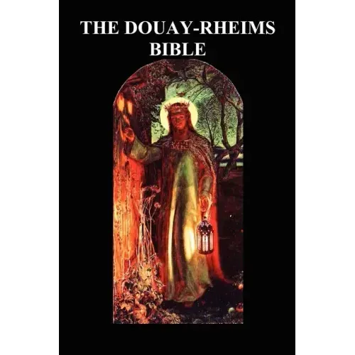 Douay-Rheims Bible (Challoner Revision, Hardback): (complete with notes) - Hardcover
