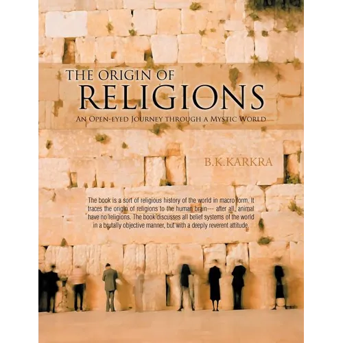 The Origin of Religions: An Open-Eyed Journey Through a Mystic World - Paperback