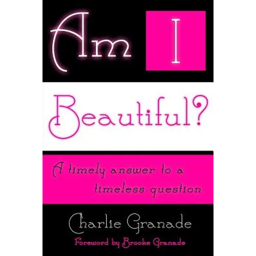 Am I Beautiful?: A Timely Answer to a Timeless Question - Paperback