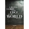 A Hotel Lobby at the Edge of the World: Poems - Paperback