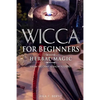 Wicca for Beginners: Herbal Magic List of Plants & Herbs Used in Magick. Magickal Baths, Oils and Teas. Know the Craft & Know Yourself - Paperback