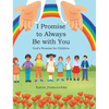 I Promise to Always Be with You: God's Promise for Children - Hardcover